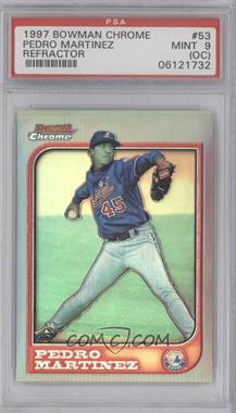 1997 Bowman Chrome - [Base] - Refractor #53 - Pedro Martinez [PSA 9 MINT (OC)]