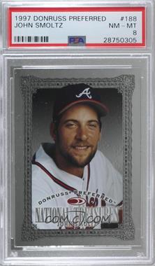 1997 Donruss Preferred - [Base] #188 - National Treasures Silver - John Smoltz [PSA 8 NM‑MT]