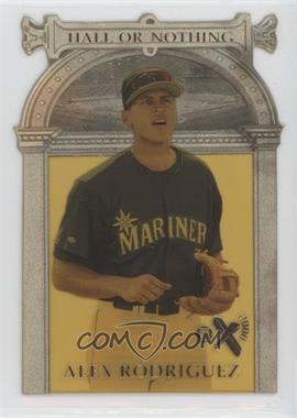 1997 EX 2000 - Hall or Nothing - Gold #9 - Alex Rodriguez