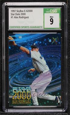 1997 EX 2000 - Star Date 2000 #1 - Alex Rodriguez [CSG 9 Mint]