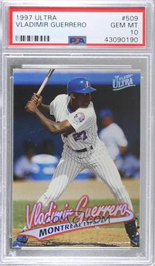 1997 Fleer Ultra - [Base] #509 - Vladimir Guerrero [PSA 10 GEM MT]