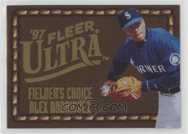 1997 Fleer Ultra - Fielder's Choice #16 - Alex Rodriguez