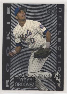 1997 Fleer Ultra - Rookie Reflections #8 - Rey Ordonez [EX to NM]