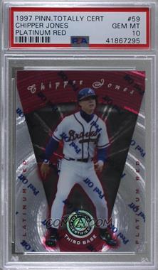 1997 Pinnacle Totally Certified - [Base] - Platinum Red #59 - Chipper Jones /3999 [PSA 10 GEM MT]