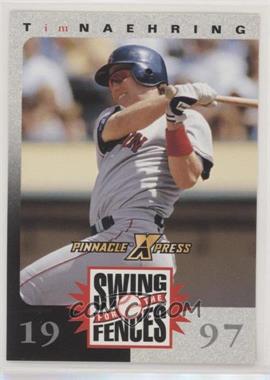 1997 Pinnacle X-Press - Swing for the Fences Game #_TINA - Tim Naehring