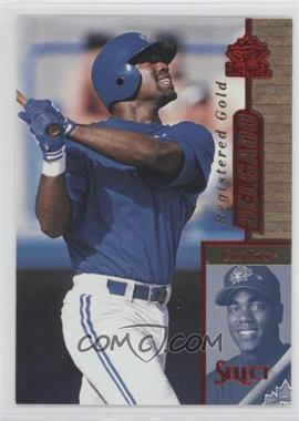 1997 Select - [Base] - Registered Gold #76 - Carlos Delgado