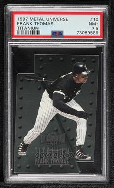 1997 Skybox Metal Universe - Titanium #10 - Frank Thomas [PSA 7.5 NM+]