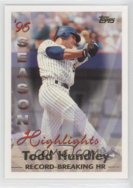 1997 Topps - [Base] #466 - Season Highlights - Todd Hundley