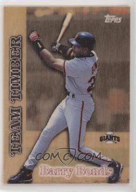 1997 Topps - Team Timber #TT7 - Barry Bonds