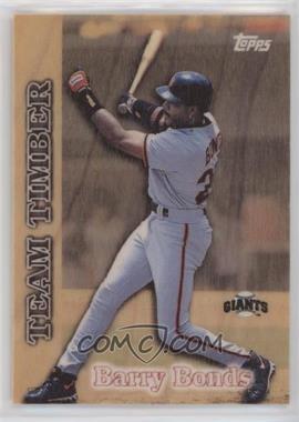 1997 Topps - Team Timber #TT7 - Barry Bonds