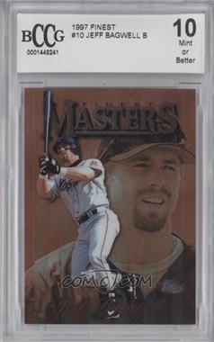 1997 Topps Finest - [Base] #10 - Common - Bronze - Jeff Bagwell [BCCG 10 Mint or Better]