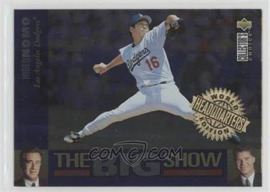 1997 Upper Deck Collector's Choice - The Big Show - World Headquarters Edition #27 - Hideo Nomo