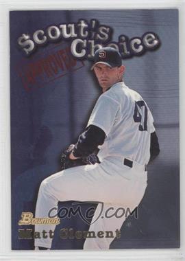 1998 Bowman - Scout's Choice #SC6 - Matt Clement