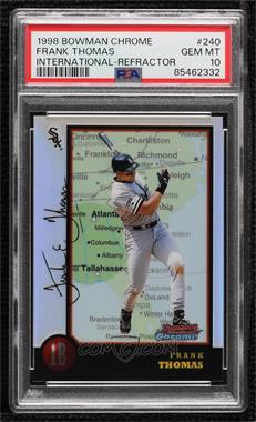 1998 Bowman Chrome - [Base] - International Refractor #240 - Frank Thomas [PSA 10 GEM MT]