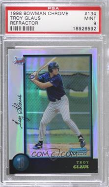 1998 Bowman Chrome - [Base] - Refractor #134 - Troy Glaus [PSA 9 MINT]