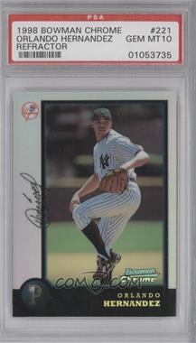 1998 Bowman Chrome - [Base] - Refractor #221 - Orlando Hernandez [PSA 10 GEM MT]