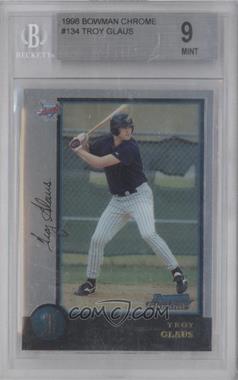 1998 Bowman Chrome - [Base] #134 - Troy Glaus [BGS 9 MINT]