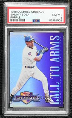 1998 Donruss - Multi-Product Insert Crusade - Purple #_SASO - Call to Arms - Sammy Sosa /100 [PSA 8 NM‑MT]