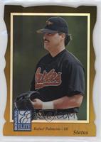 Rafael Palmeiro [EX to NM] #/100