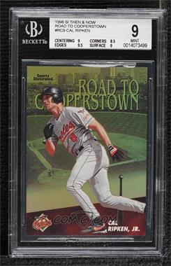 1998 Fleer Sports Illustrated Then & Now - Road to Cooperstown #9 RC - Cal Ripken Jr. [BGS 9 MINT]