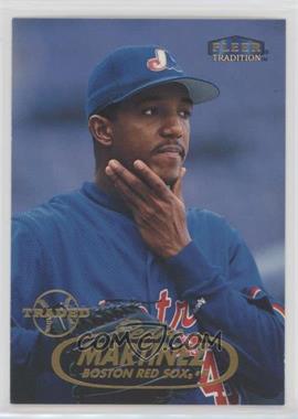 1998 Fleer Tradition - [Base] #45 - Pedro Martinez