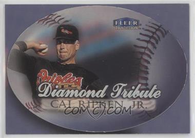 1998 Fleer Tradition - Diamond Tribute #8DT - Cal Ripken Jr.