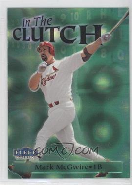 1998 Fleer Tradition - In The Clutch #12IC - Mark McGwire