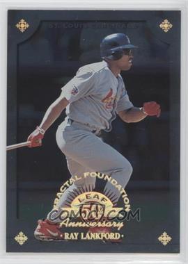 1998 Leaf Fractal Foundation - [Base] #143 - Ray Lankford /3999