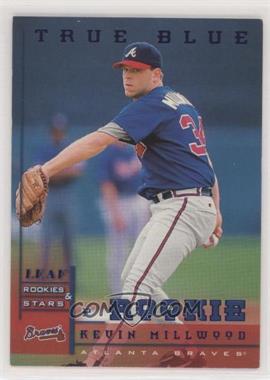 1998 Leaf Rookies & Stars - [Base] - True Blue #195 - Kevin Millwood /500