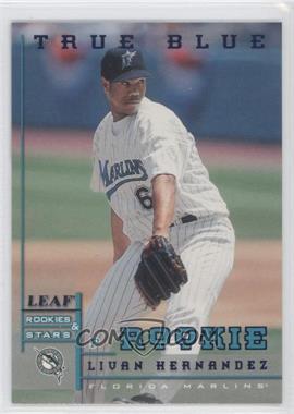 1998 Leaf Rookies & Stars - [Base] - True Blue #238 - Livan Hernandez /500