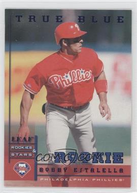 1998 Leaf Rookies & Stars - [Base] - True Blue #274 - Bobby Estalella /500