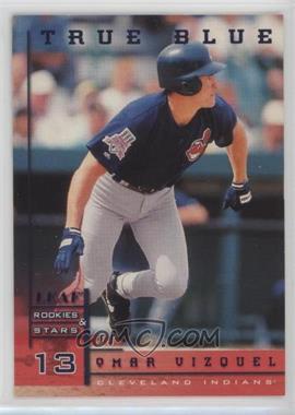 1998 Leaf Rookies & Stars - [Base] - True Blue #85 - Omar Vizquel /500