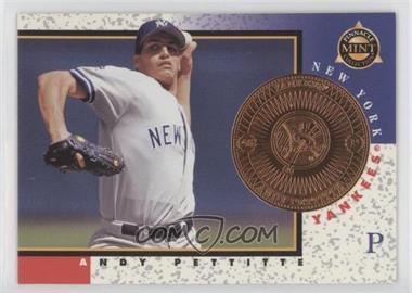 1998 Pinnacle Mint Collection - [Base] - Bronze #16 - Andy Pettitte