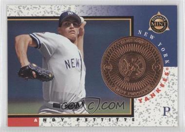 1998 Pinnacle Mint Collection - [Base] - Bronze #16 - Andy Pettitte