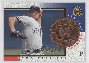 1998 Pinnacle Mint Collection - [Base] - Bronze #16 - Andy Pettitte