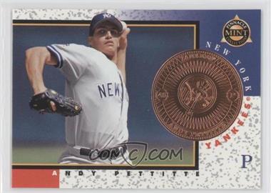 1998 Pinnacle Mint Collection - [Base] - Bronze #16 - Andy Pettitte