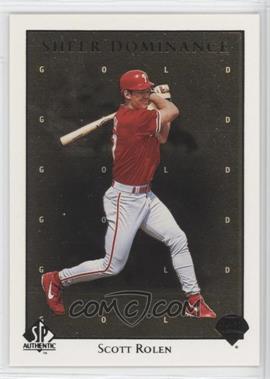 1998 SP Authentic - Sheer Dominance - Gold #SD13 - Scott Rolen /2000