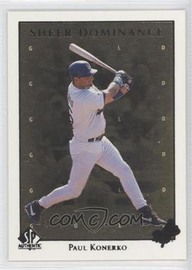 1998 SP Authentic - Sheer Dominance - Gold #SD28 - Paul Konerko /2000