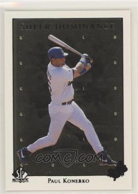 1998 SP Authentic - Sheer Dominance - Gold #SD28 - Paul Konerko /2000