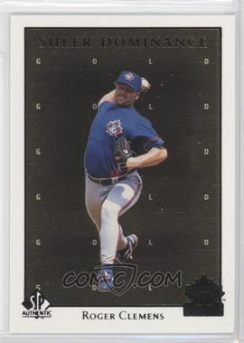1998 SP Authentic - Sheer Dominance - Gold #SD35 - Roger Clemens /2000