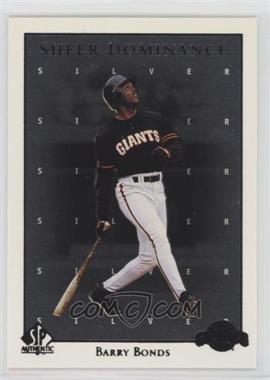 1998 SP Authentic - Sheer Dominance - Silver #SD20 - Barry Bonds