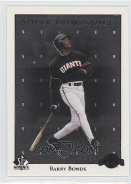 1998 SP Authentic - Sheer Dominance - Silver #SD20 - Barry Bonds