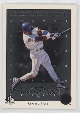 1998 SP Authentic - Sheer Dominance - Silver #SD29 - Sammy Sosa