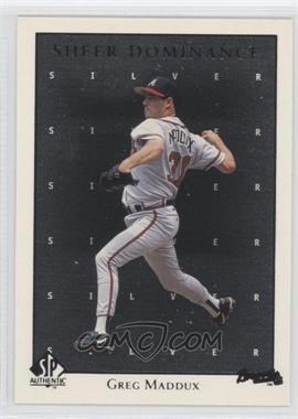 1998 SP Authentic - Sheer Dominance - Silver #SD31 - Greg Maddux