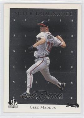 1998 SP Authentic - Sheer Dominance - Silver #SD31 - Greg Maddux