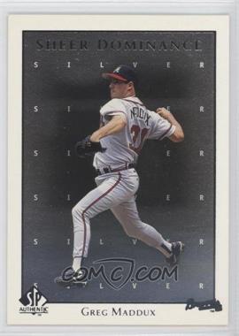 1998 SP Authentic - Sheer Dominance - Silver #SD31 - Greg Maddux