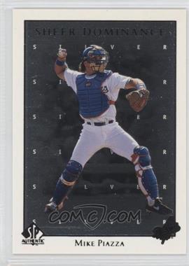 1998 SP Authentic - Sheer Dominance - Silver #SD40 - Mike Piazza