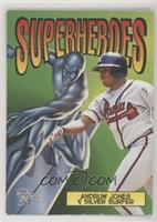 Andruw Jones & Silver Surfer