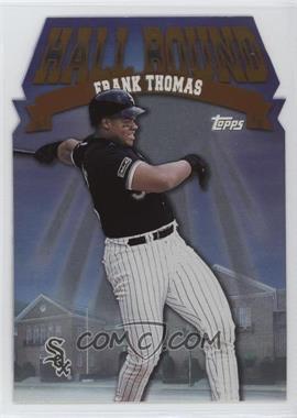 1998 Topps - Hall Bound #HB10 - Frank Thomas