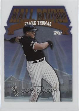 1998 Topps - Hall Bound #HB10 - Frank Thomas